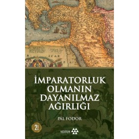 İmparatorluk Olmanın Dayanılmaz Ağırlığı İmparatorluk Olmanın Dayanılmaz Ağırlığı