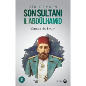 Bir Devrin Son Sultanı 2. Abdülhamid Bir Devrin Son Sultanı 2. Abdülhamid