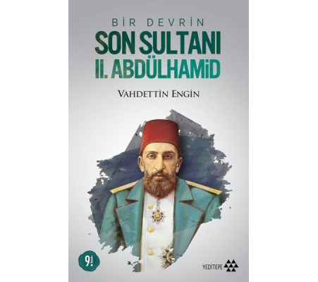 Bir Devrin Son Sultanı 2. Abdülhamid