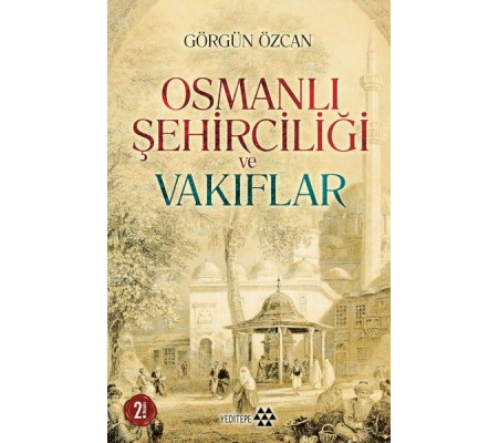 Osmanlı Şehirciliği ve Vakıflar