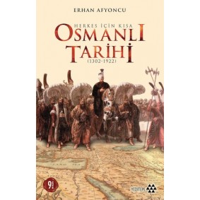 Herkes İçin Kısa Osmanlı Tarihi Herkes İçin Kısa Osmanlı Tarihi