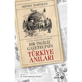Bir İngiliz Gazetecinin Türkiye Anıları Bir İngiliz Gazetecinin Türkiye Anıları