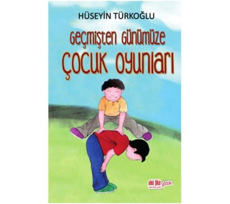 Geçmişten Günümüze Çocuk Oyunları