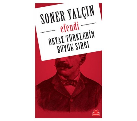 Beyaz Türklerin Büyük Sırrı - Efendi