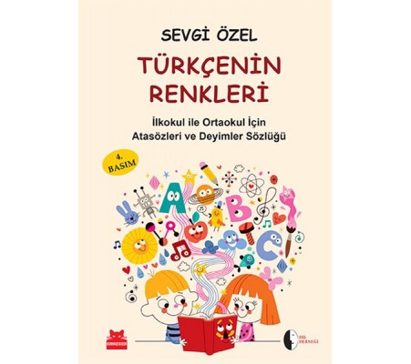 Türkçenin Renkleri  İlköğretim için Atasözleri ve Deyimler Sözlüğü