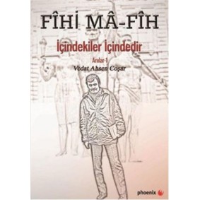 Fihi Ma - Fih İçindekiler İçindedir Fihi Ma - Fih İçindekiler İçindedir
