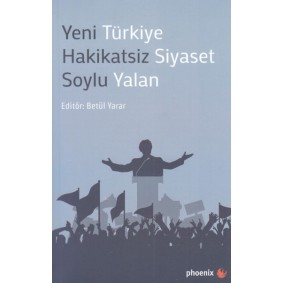 Yeni Türkiye Hakikatsiz Siyaset Soylu Yalan Yeni Türkiye Hakikatsiz Siyaset Soylu Yalan