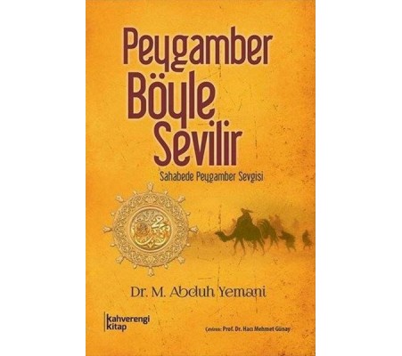 Peygamber Böyle Sevilir  Sahabede Peygamber Sevgisi