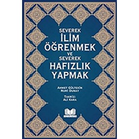 Severek İlim Öğrenmek ve Severek Hafızlık Yapmak