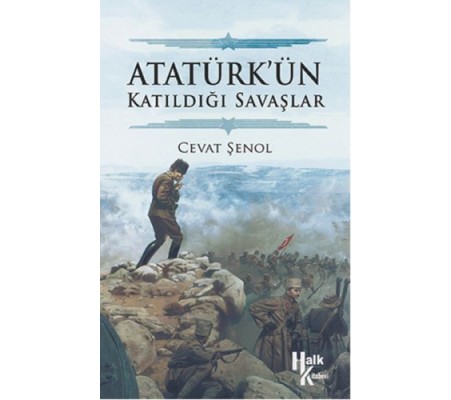 Atatürk’ün Katıldığı Savaşlar