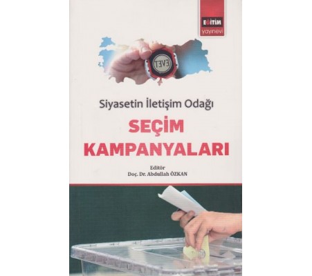 Siyasetin İletişim Odağı Seçim Kampanyaları