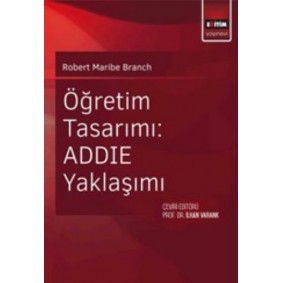Öğretim Tasarımı: ADDIE Yaklaşımı Öğretim Tasarımı: ADDIE Yaklaşımı