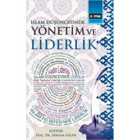 İslam Düşüncesinde Yönetim ve Liderlik İslam Düşüncesinde Yönetim ve Liderlik