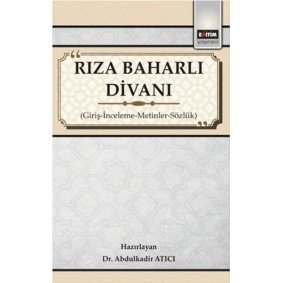 Rıza Baharlı Divanı - Giriş-İnceleme-Metinler-Sözlük Rıza Baharlı Divanı - Giriş-İnceleme-Metinler-Sözlük