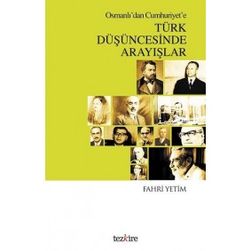 Osmanlı'dan Cumhuriyet'e Türk Düşüncesinde Arayışlar Osmanlı'dan Cumhuriyet'e Türk Düşüncesinde Arayışlar
