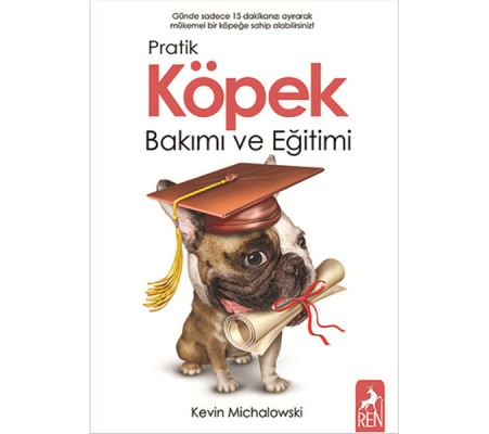 Pratik Köpek Bakımı ve Eğitimi