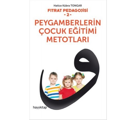 Fıtrat Pedagojisi 2 - Peygamberlerin Çocuk Eğitimi Metotları