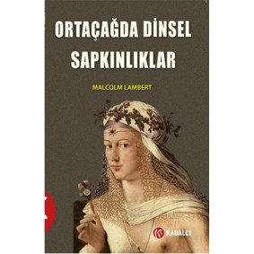 Ortaçağda Dinsel Sapkınlıklar Ortaçağda Dinsel Sapkınlıklar