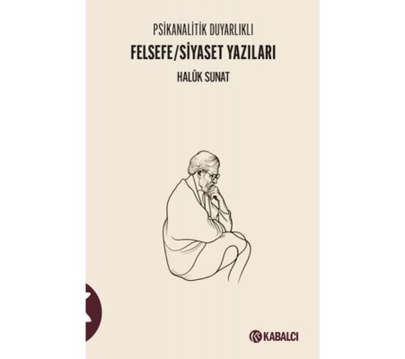 Psikanalitik Duyarlıklı Felsefe/Siyaset Yazıları Psikanalitik Duyarlıklı Felsefe/Siyaset Yazıları