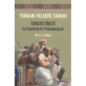 Yunan Felsefe Tarihi 1. Cilt