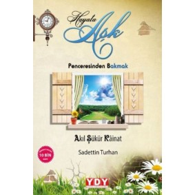 Hayata Aşk Penceresinden Bakmak Hayata Aşk Penceresinden Bakmak