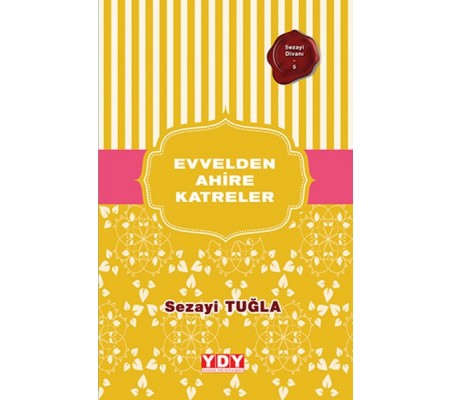 Sezayi Divanı 5 - Evvelden Ahire Katreler