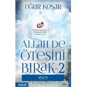 Allah De Ötesini Bırak 2 - Niyet Allah De Ötesini Bırak 2 - Niyet