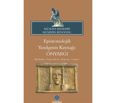 Epistemolojik Yanılgının Kaynağı: Önyargı