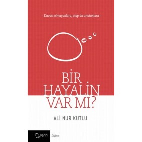 Bir Hayalin Var Mı? Bir Hayalin Var Mı?