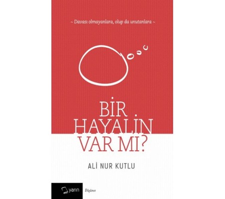 Bir Hayalin Var Mı?