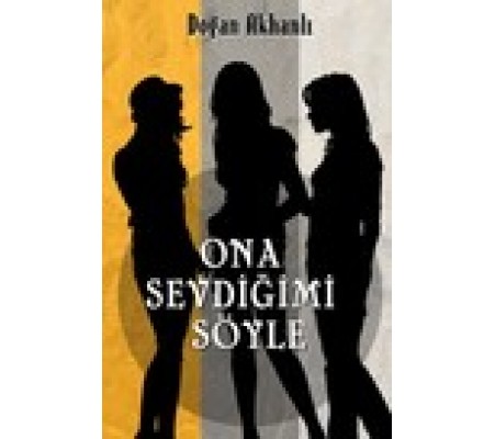 Ona Sevdiğimi Söyle