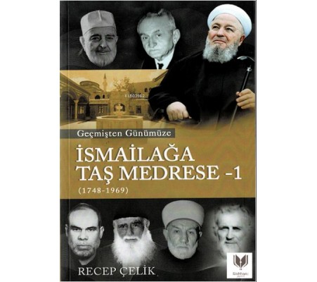 Geçmişten Günümüze İsmailağa Taş Medrese