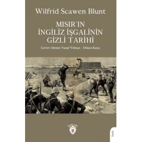 Mısır’ın İngiliz İşgalinin Gizli Tarihi Mısır’ın İngiliz İşgalinin Gizli Tarihi