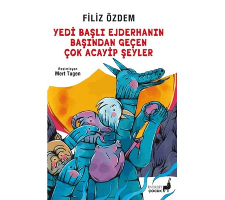 Yedi Başlı Ejderhanın Başından Geçen Çok Acayip Şeyler Yedi Başlı Ejderhanın Başından Geçen Çok Acayip Şeyler