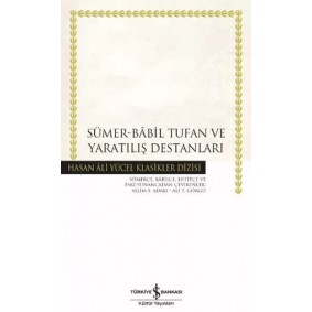 Sümer - Babil Tufan ve Yaratılış Destanları Sümer - Babil Tufan ve Yaratılış Destanları