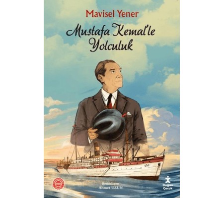 Mustafa Kemal’le Yolculuk
