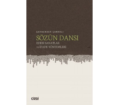 Sözün Dansı – Edebi Sanatlar ve İfade Yöntemleri