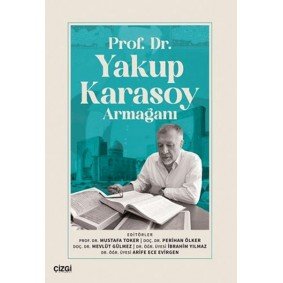 Prof. Dr.Yakup Karasoy Armağanı Prof. Dr.Yakup Karasoy Armağanı