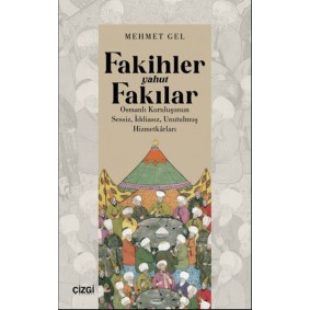 Fakihler yahut Fakılar- Osmanlı Kuruluşunun Sessiz, İddiasız, Unutulmuş Hizmetkârları Fakihler yahut Fakılar- Osmanlı Kuruluşunun Sessiz, İddiasız, Unutulmuş Hizmetkârları
