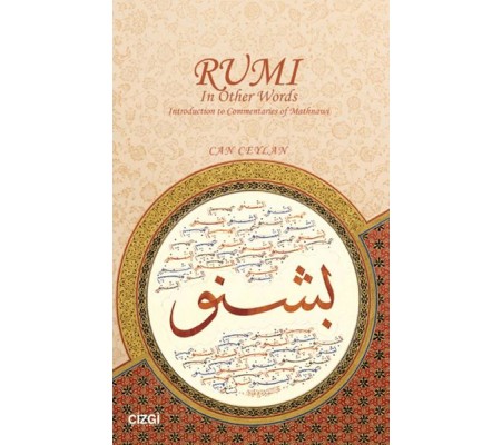 Rumi In Other Words Introduction to Commentaries of Mathnawi