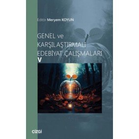 Genel ve Karşılaştırmalı Edebiyat Çalışmaları Genel ve Karşılaştırmalı Edebiyat Çalışmaları