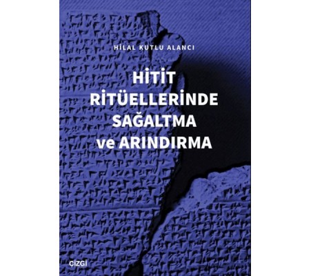 Hitit Ritüellerinde Sağaltma ve Arındırma