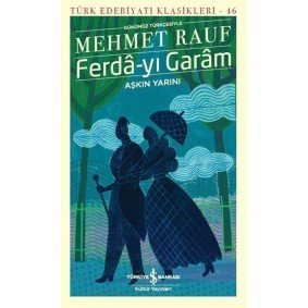 Ferda-yı Garam - Aşkın Yarını (Günümüz Türkçesiyle) - Türk Edebiyatı Klasikleri Ferda-yı Garam - Aşkın Yarını (Günümüz Türkçesiyle) - Türk Edebiyatı Klasikleri
