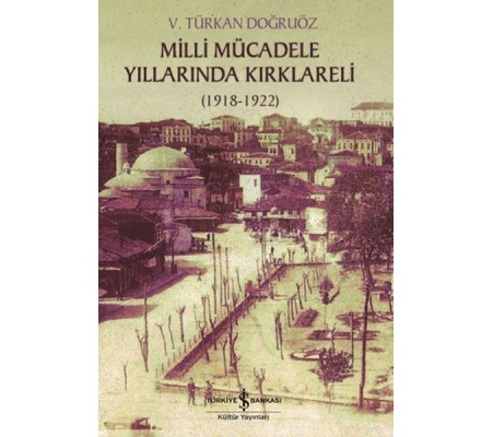 Milli Mücadele Yıllarında Kırklareli 1918-1922