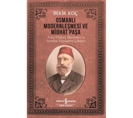 Osmanlı Modernleşmesi ve Midhat Paşa