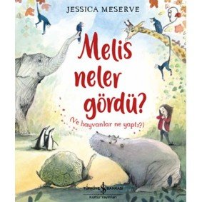 Melis Neler Gördü? (Ve Hayvanlar Ne Yaptı?) Melis Neler Gördü? (Ve Hayvanlar Ne Yaptı?)