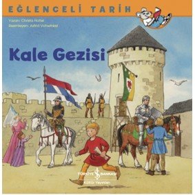 Kale Gezisi - Eğlenceli Tarih Kale Gezisi - Eğlenceli Tarih