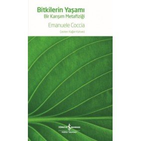 Bitkilerin Yaşamı - Bir Karışım Metafiziği Bitkilerin Yaşamı - Bir Karışım Metafiziği