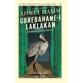 Gurebahane-i Laklakan-Gariban Leylekler Evi - Türk Edebiyatı Klasikleri (Ciltli) Gurebahane-i Laklakan-Gariban Leylekler Evi - Türk Edebiyatı Klasikleri (Ciltli)