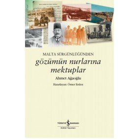 Malta Sürgünlüğünden - Gözümün Nurlarına Mektuplar Malta Sürgünlüğünden - Gözümün Nurlarına Mektuplar